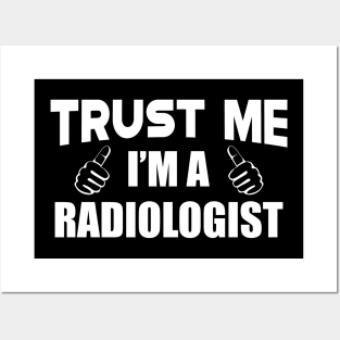 Radiologist - Trust me I'm a radiologist Posters and Art